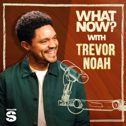 What Now? with Trevor Noah
